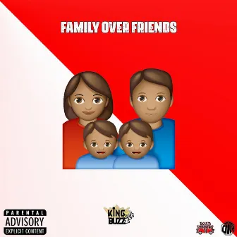 Family over Friends by King Buzz