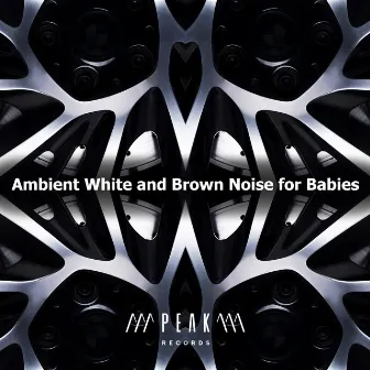 Ambient White and Brown Noise for Babies by Ambient Nature White Noise