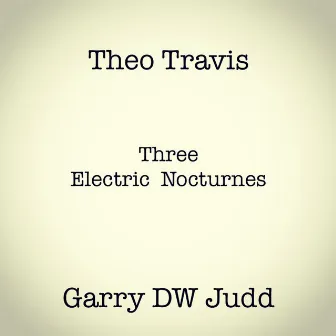 Three Electric Nocturnes by Theo Travis