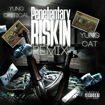 Penetentary Riskin (Remix) by Yung Critical