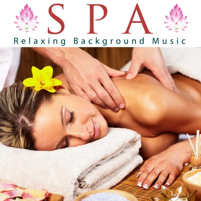 Spa - Relaxing Background Music for Spas and Wellness Centers