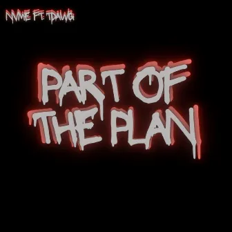 Part of the Plan by Nvme