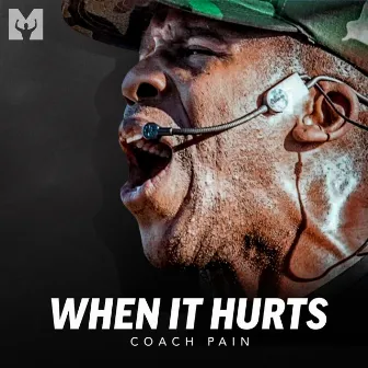 When It Hurts (Motivational Speeches) by Motiversity