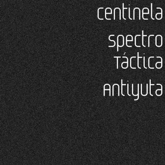 Táctica Antiyuta by Centinela Spectro