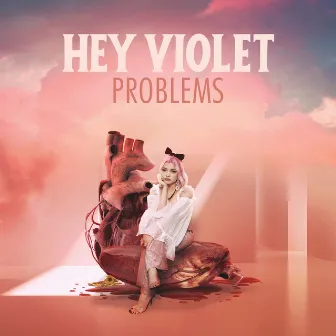 Problems by Hey Violet