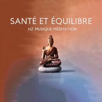 Santé et équilibre: Hz Musique méditation, Sons apaisants de la nature by Équilibre des Chakras