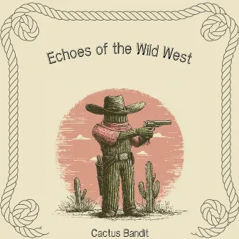 Echoes of the Wild West by 