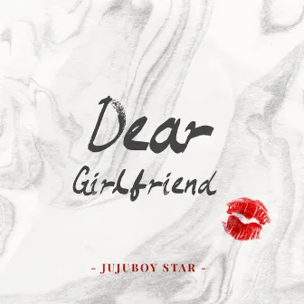 Dear Girlfriend by Jujuboy