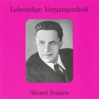 Lebendige Vergangenheit - Alexei Ivanov by Alexei Ivanov