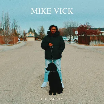 MIKE VICK by Lil Smitty