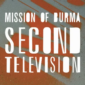 Second Television by Mission Of Burma