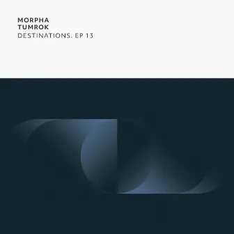 Destinations. EP 13 by Morpha