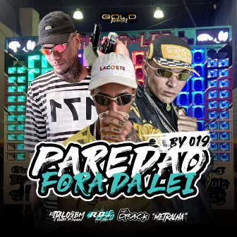 Paredão Fora da Lei By 019 by MC Drack