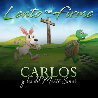 Lento Pero Firme by Carlos Y Los Del Monte Sinai