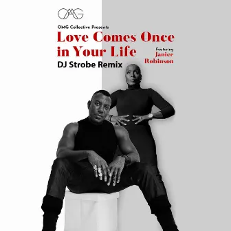 Love Comes Once In Your Life (DJ Strobe Remix) by OMG Collective