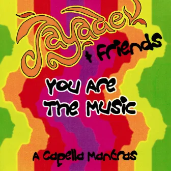 You Are The Music - A Capella Mantras by Jayadev