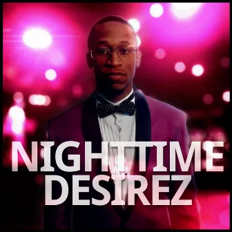 Night Time Desirez by J. Harris