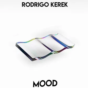 Mood by Rodrigo Kerek