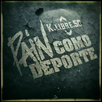 Pain Como Deporte by K.Libre.50