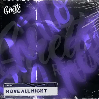 Move All Night by DIARO