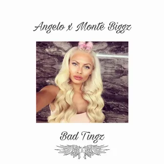 Bad Tingz by Angelo