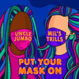 Put Your Mask on by Mil's Trills