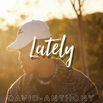 Lately by David-Anthony