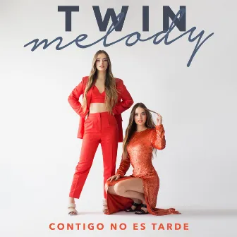 Contigo No Es Tarde by Twin Melody