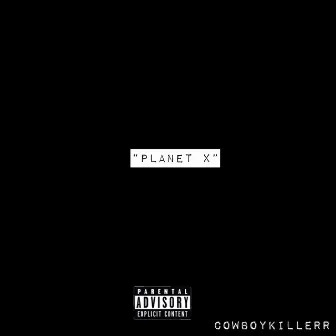 PLANET X by Cowboykillerr