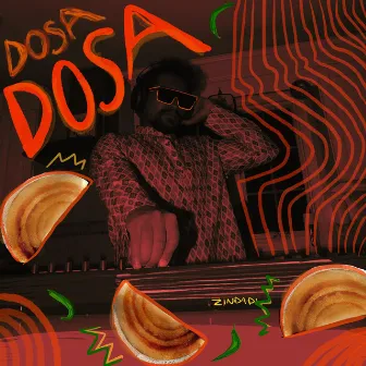 DOSA DOSA by Zindadi