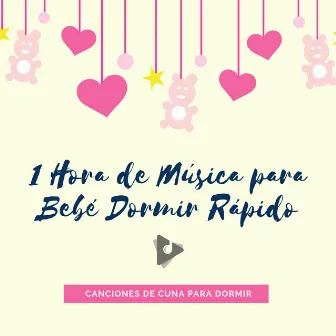 1 Hora de Música para Bebé Dormir Rápido by Canciones Infantiles En Español