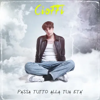 Passa tutto alla tua età by Cioffi