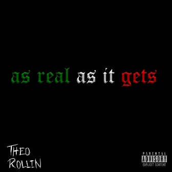 As Real As It Gets by Theo Rollin