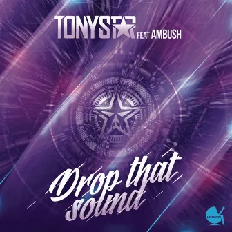 Drop That Sound (feat. Ambush) by Tony Star