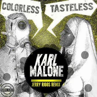 Colorless, Tasteless by Karl Malone