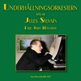 Underhållningsorkestern spelar Jules Sylvain-melodier by Jerry Högstedt