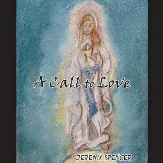 A Call to Love by Jeremy Spencer