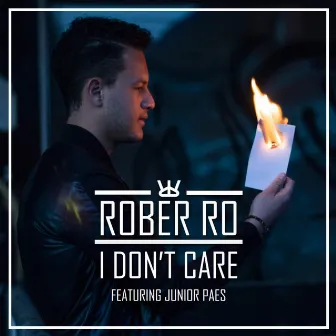 I Don't Care by Rober Ro