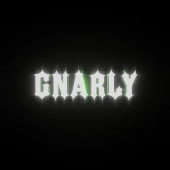 GNARLY by Emkaix