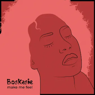 Make Me Feel by Boskasie