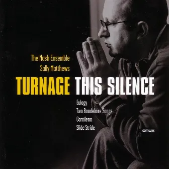 Turnage - This Silence by Lionel Friend