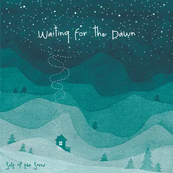 Waiting For The Dawn by Salt Of The Sound