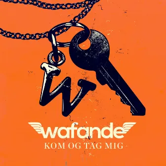 Kom Og Tag Mig by Wafande