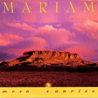 Mesa Sunrise by Mariam