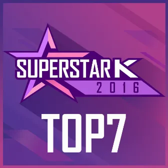 Superstar K 2016 TOP7 by Kim Young Geun