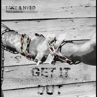 Get It Out by Taky & Nyed