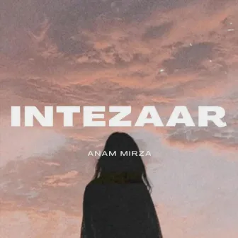 Intezaar by Anam Mirza