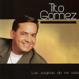 Las Paginas De Mi Vida by Tito Gomez