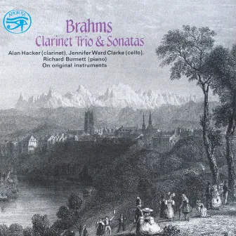 Brahms: Clarinet Trio & Sonatas on Original Instruments by Alan Hacker