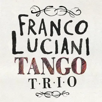 Franco Luciani Tango Trio by Franco Luciani